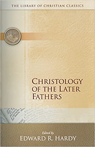 CHRISTOLOGY OF THE LATER FATHERS